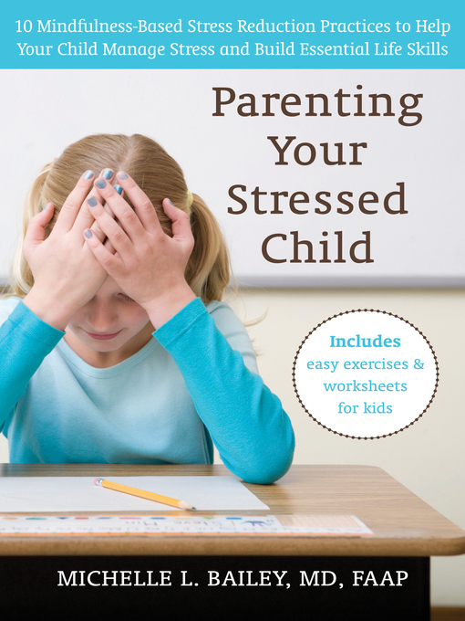 Title details for Parenting Your Stressed Child by Michelle L. Bailey - Available